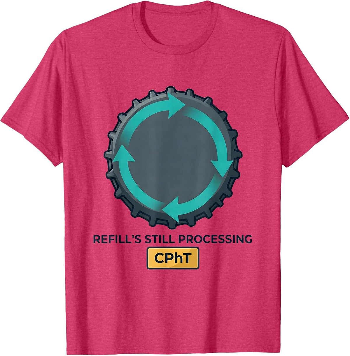 Refill's Still Processing, CPhT Funny Pharmacy Tech Humor T-Shirt - Red Heather