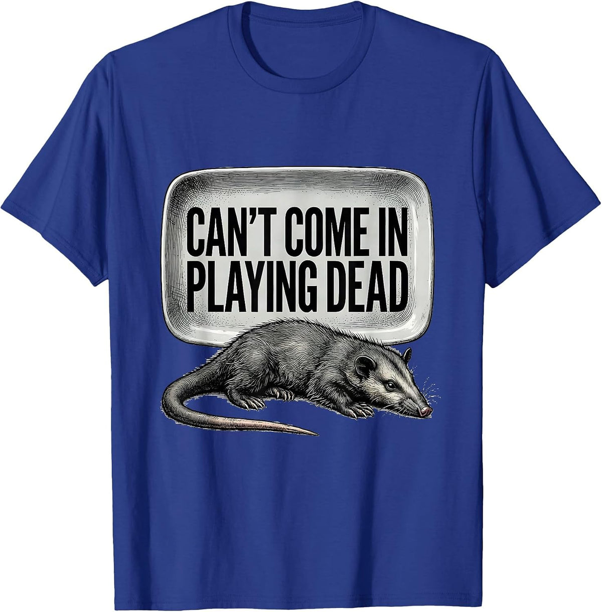 Men's Cant Come In Playing Dead Funny Opossum Meme Humor T-Shirt - Royal Blue