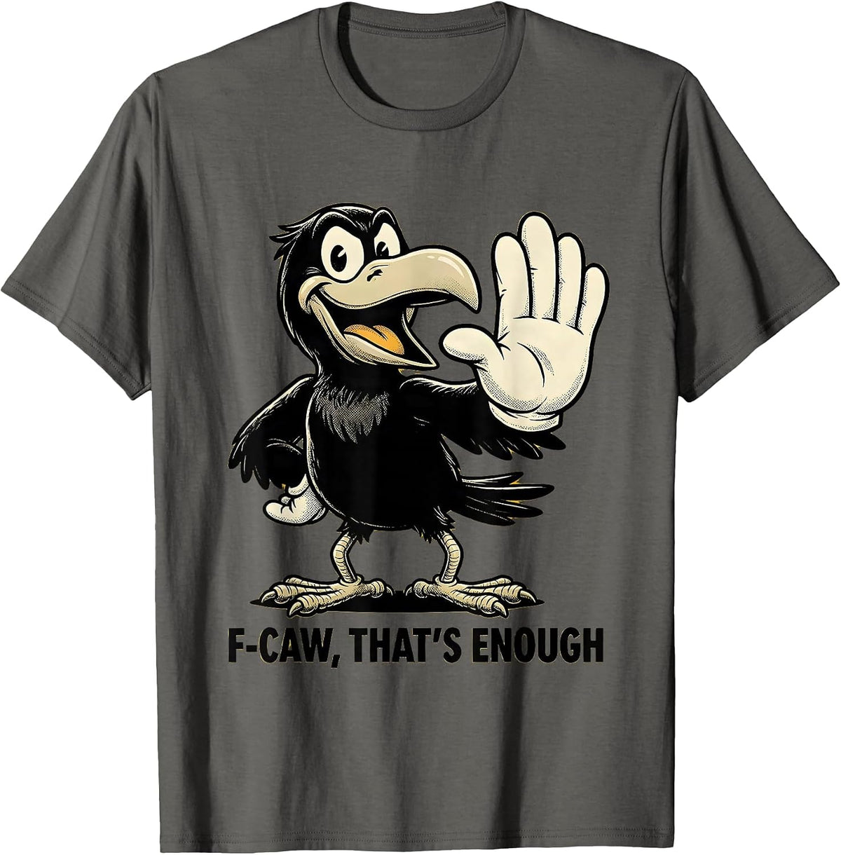 F-Caw, That's Enough Retro Cartoon Crow Bird Lover Humor T-Shirt - Asphalt Grey