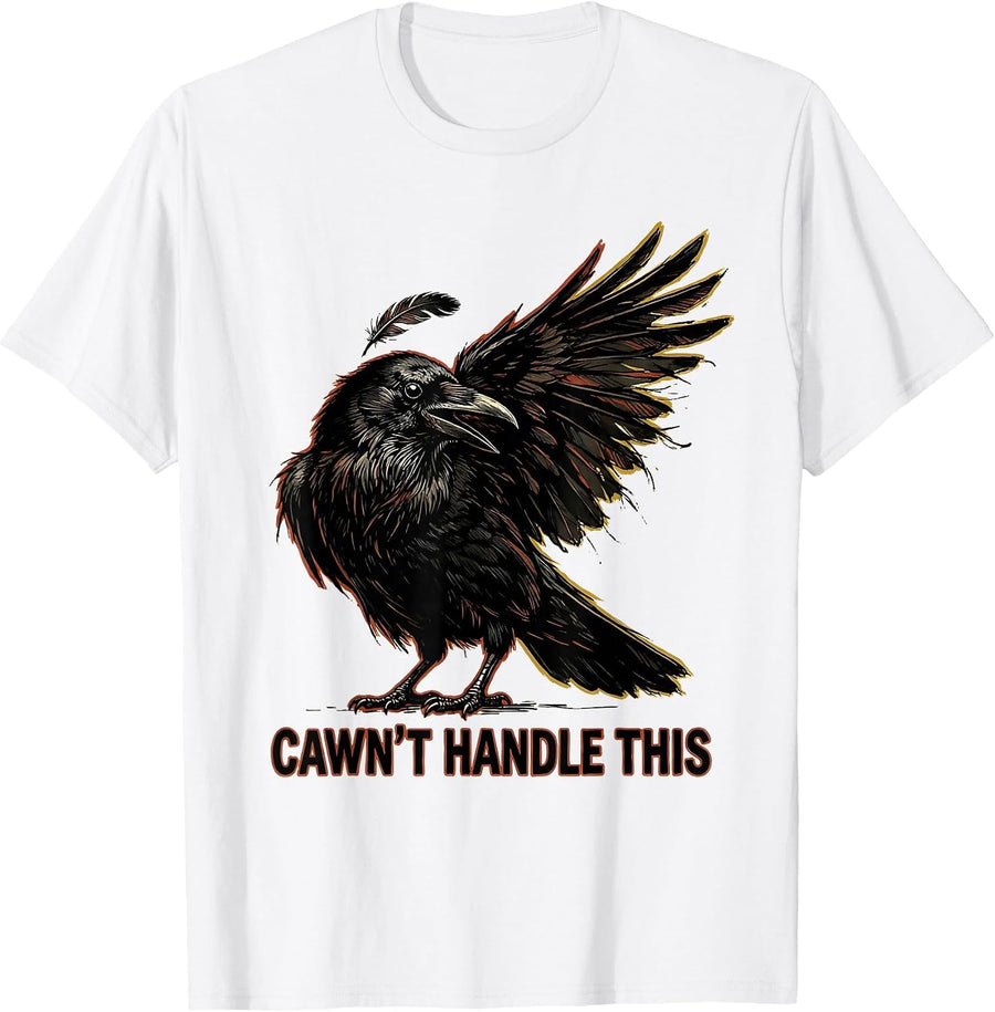 Men's Cawn't Handle This Funny Crow Gothic Dark Humor Bird Lover T-Shirt - White