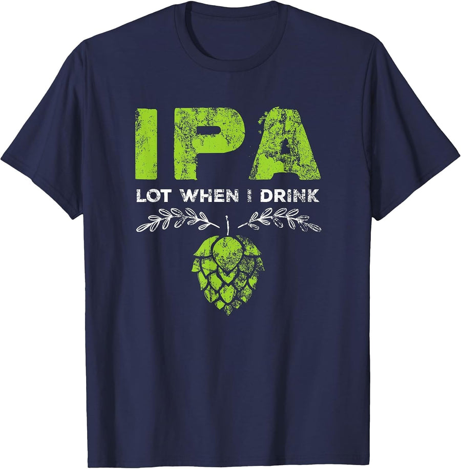 IPA Lot When I Drink Funny Beer Drinker's Pun Distressed T-Shirt - Navy Blue
