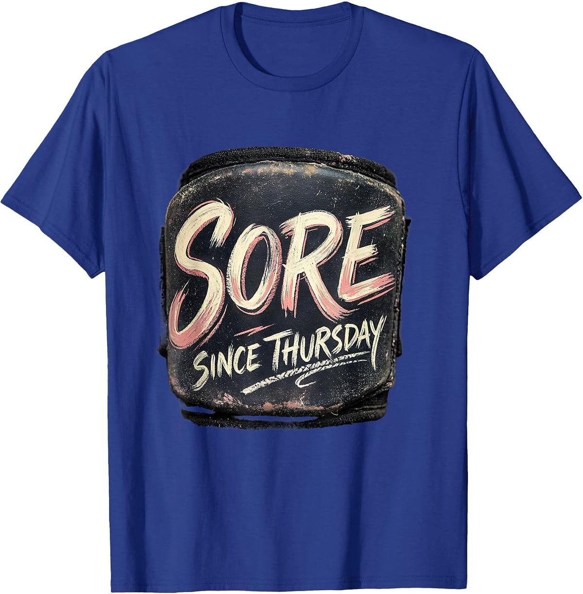 Sore Since Thursday Funny Gym Meme Weightlifting Workout T-Shirt - Royal Blue