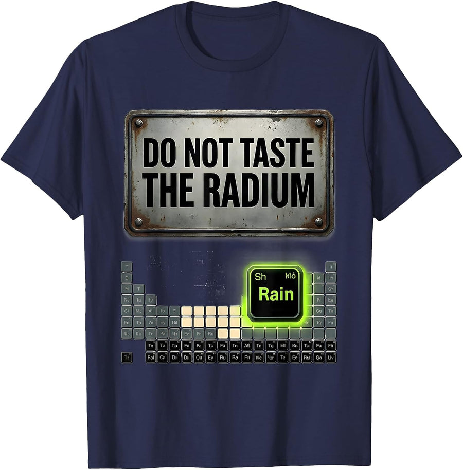 Do Not Taste The Radium Funny Periodic Table Chemistry T-Shirt - Navy Blue