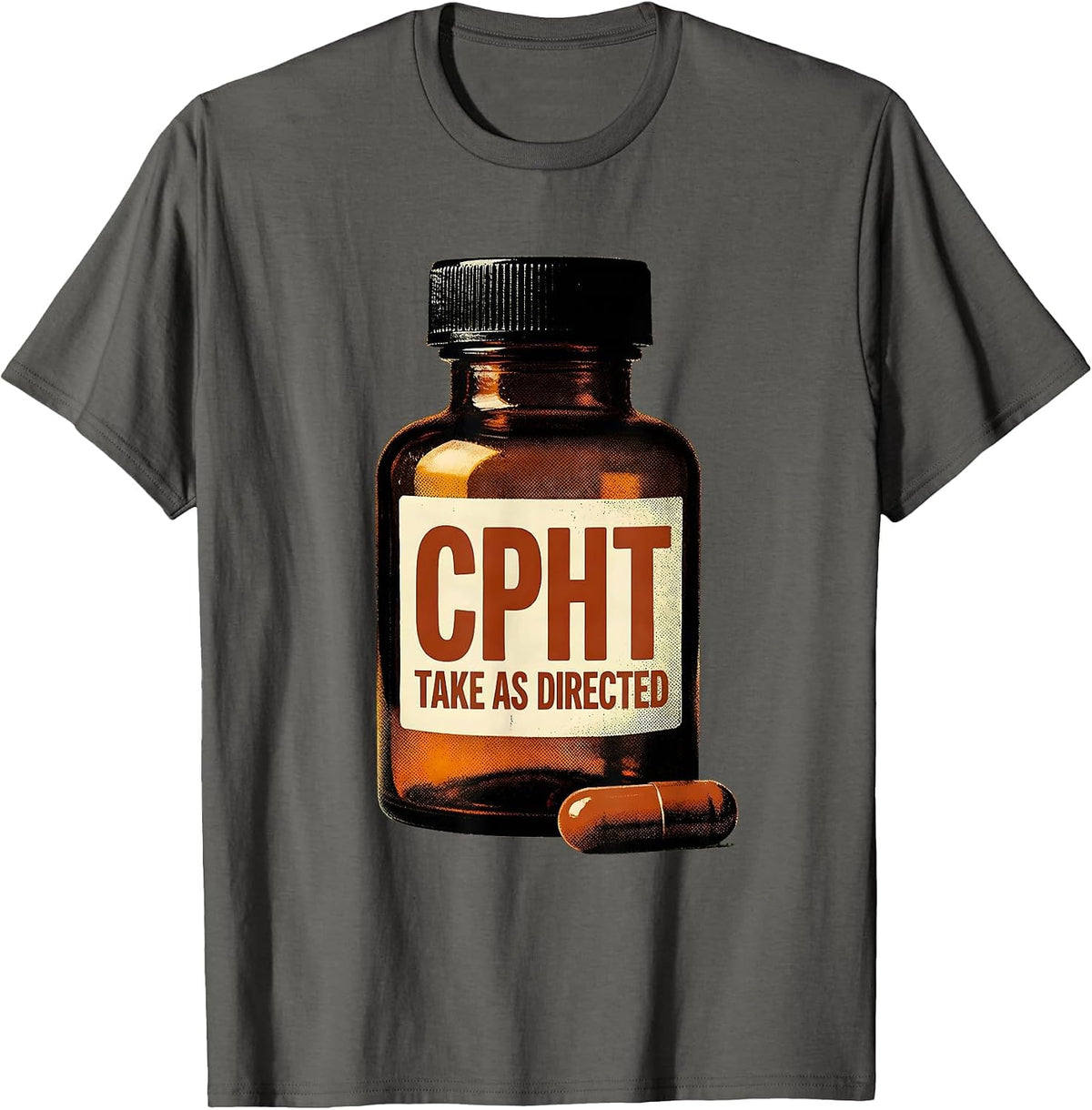 CPhT Take As Directed Cute Pharmacy Tech Humor Gift T-Shirt - Asphalt Grey