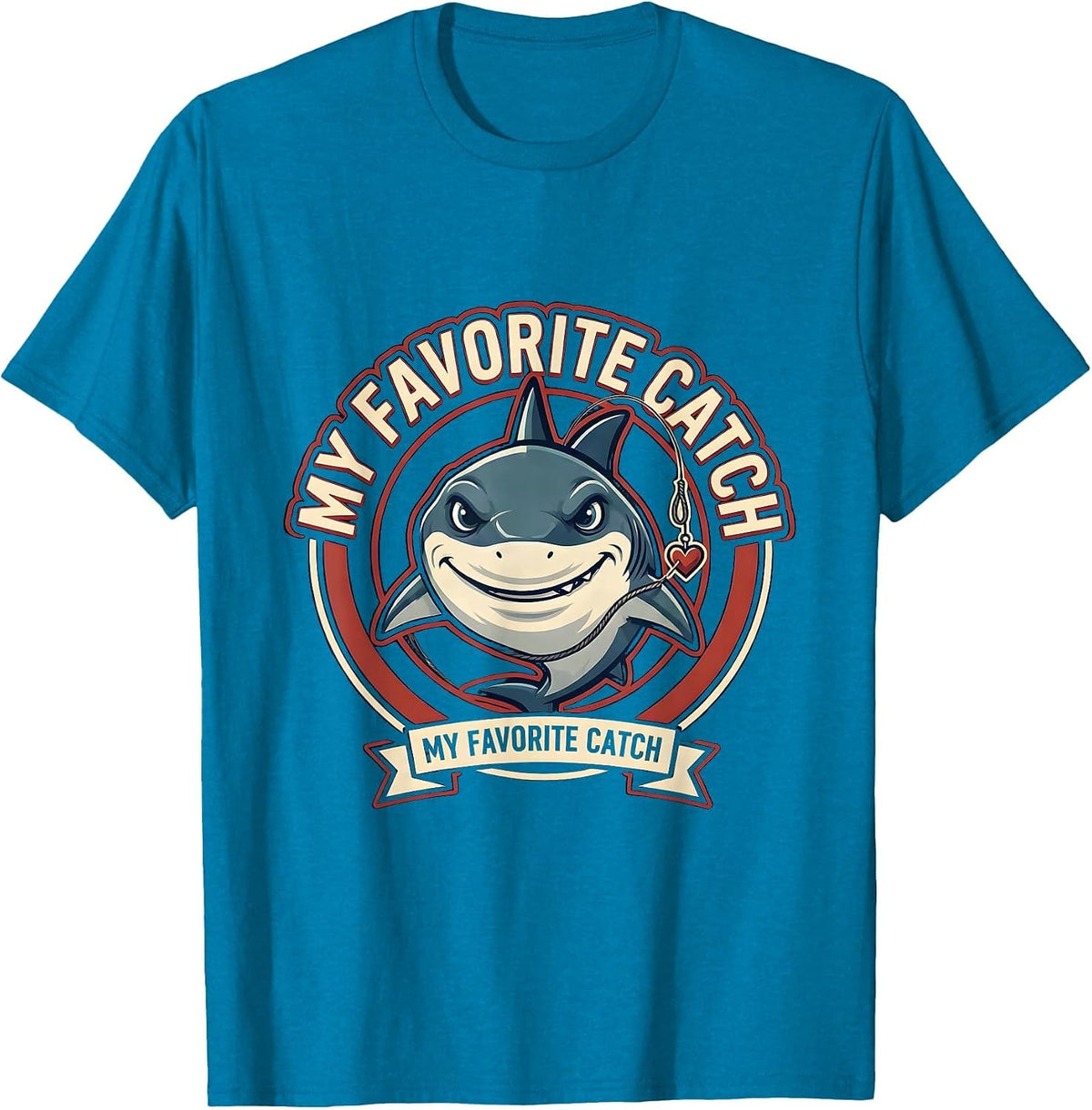 My Favorite Catch Funny Shark Lover Valentine Gift Humor T-Shirt - Sapphire Blue