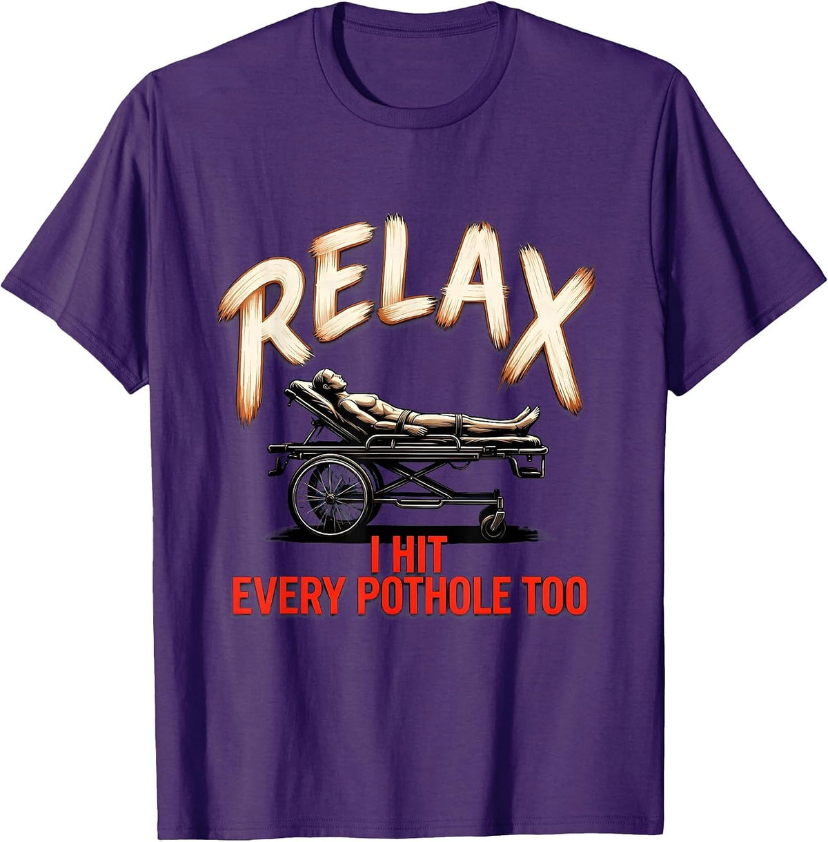 Men's Relax I Hit Every Pothole Too Funny EMT Paramedic EMS Gag T-Shirt - Purple