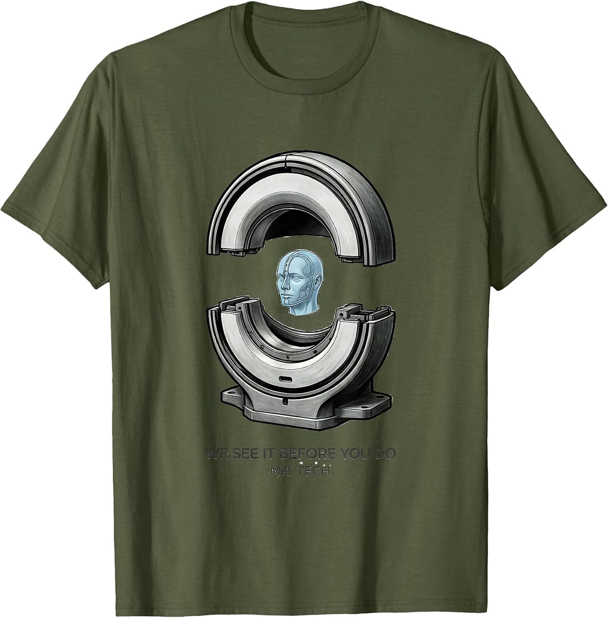 We See It Before You Do MRI Tech Radiology Technologist Gift T-Shirt - Olive Green