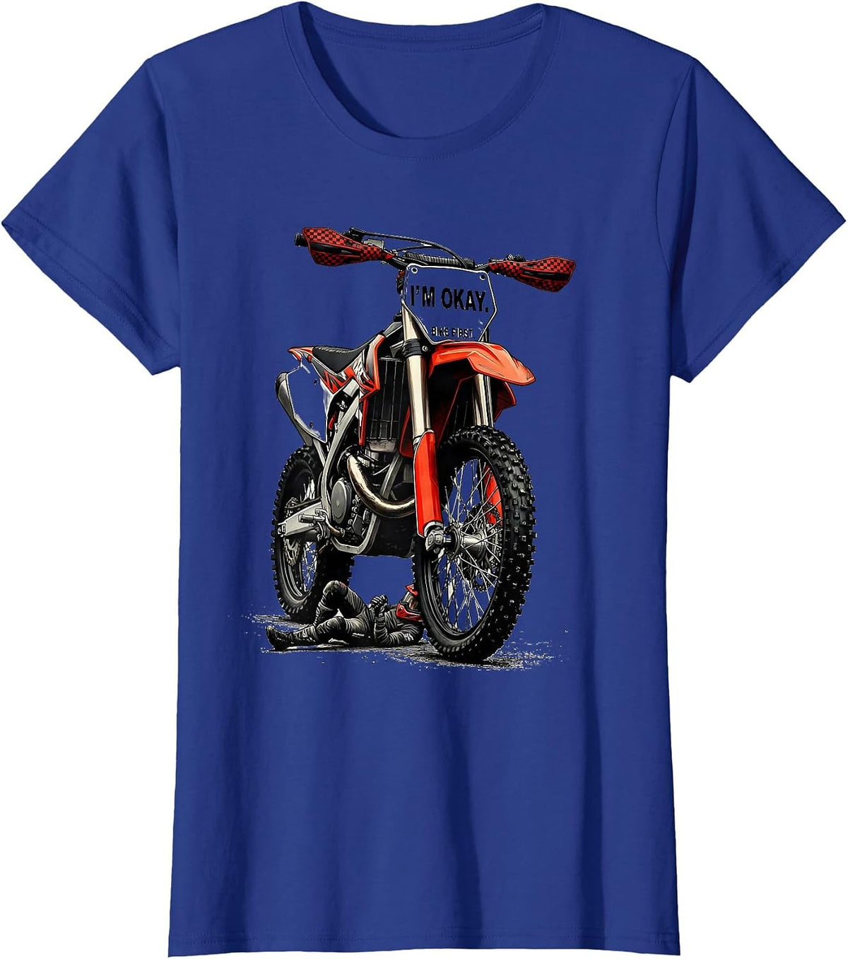 Women's I'm Okay Bike First Funny Motocross Dirt Bike Rider Gift T-Shirt - Royal Blue