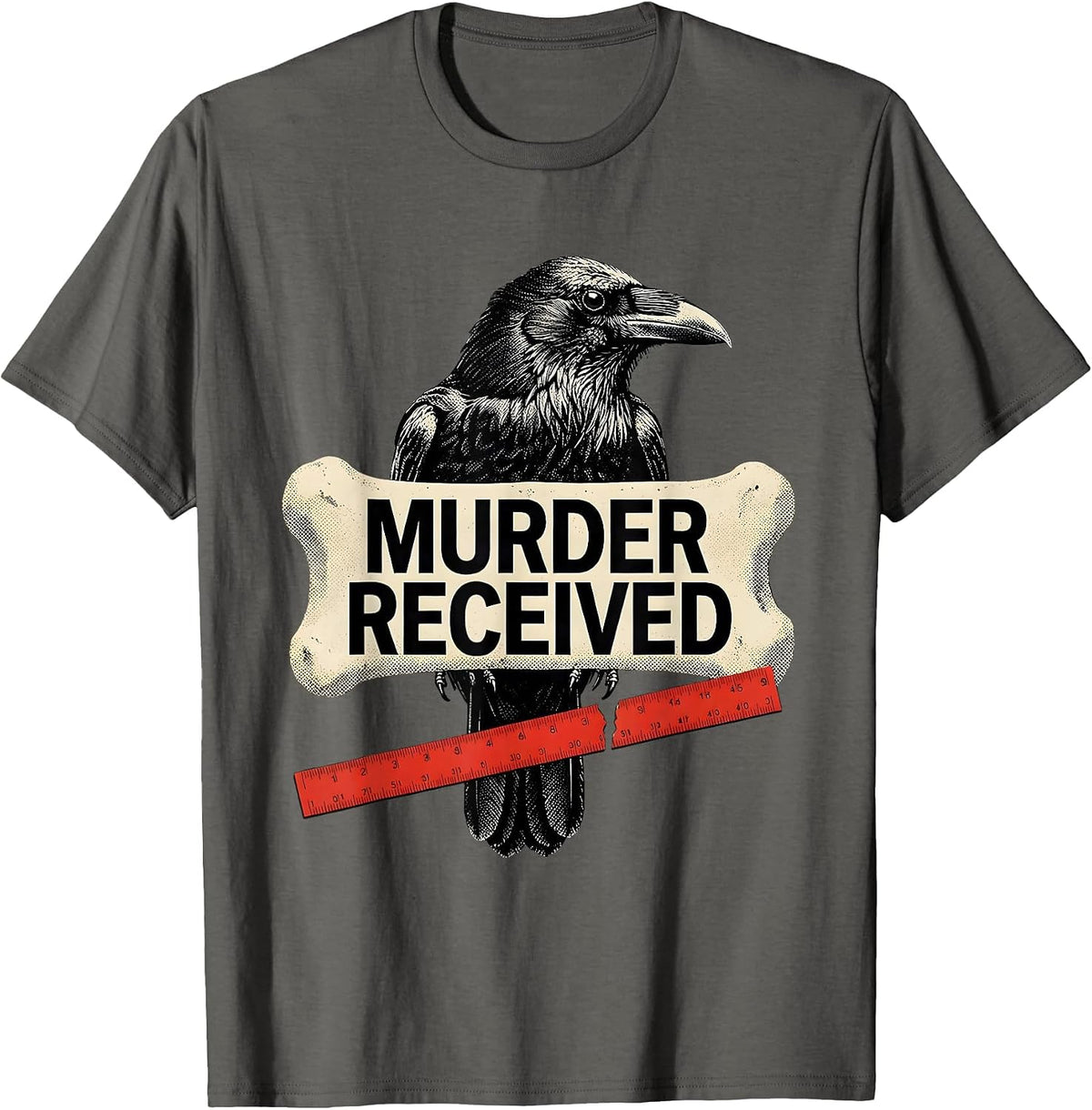 Murder Received Dark Humor Crow Raven Gothic Bird Lover T-Shirt - Asphalt Grey