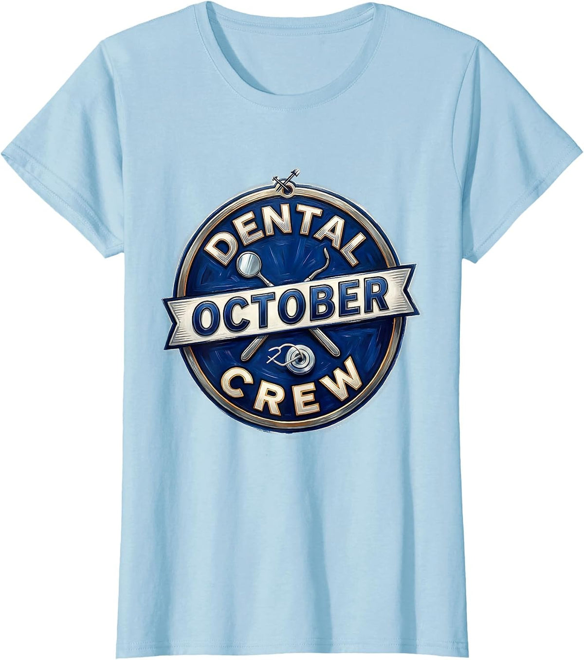 Dental October Crew Funny Dental Hygienist Team Humor T-Shirt - Baby Blue