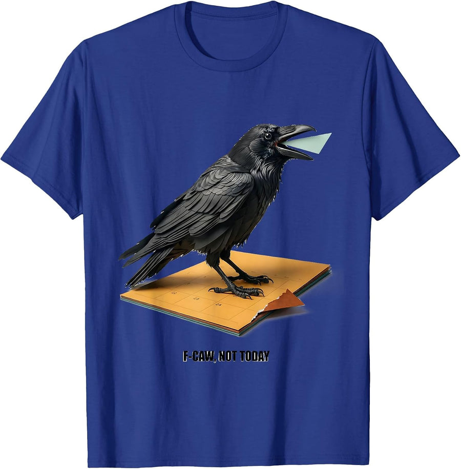 F-Caw, Not Today Paper-Cutout Dark Humor Crow Lover Gift T-Shirt - Royal Blue