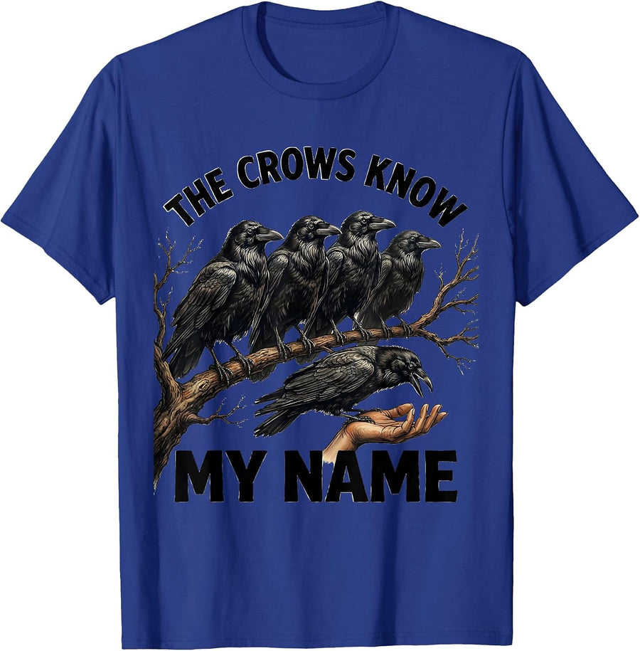 The Crows Know My Name Funny Crow Murder Dark Humor Gothic T-Shirt - Royal Blue