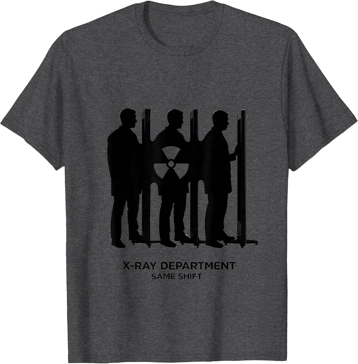 Men's X-Ray Department Same Shift Radiology Tech Rad Tech T-Shirt - Dark Heather Grey