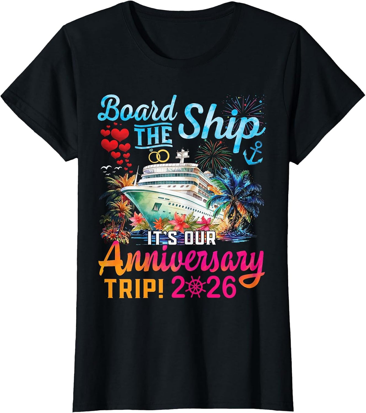 Board The Ship It's Our Anniversary Trip 2026 Couples Cruise T-Shirt - Black