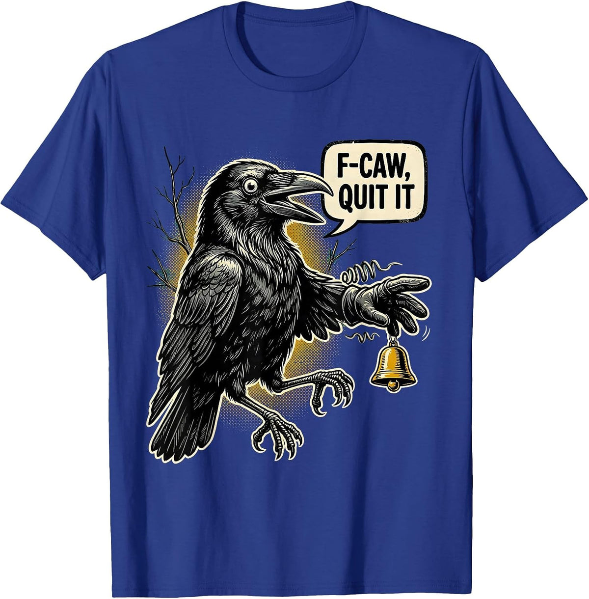 F-Caw, Quit It Retro Cartoon Crow Bird Lover Dark Humor T-Shirt - Royal Blue