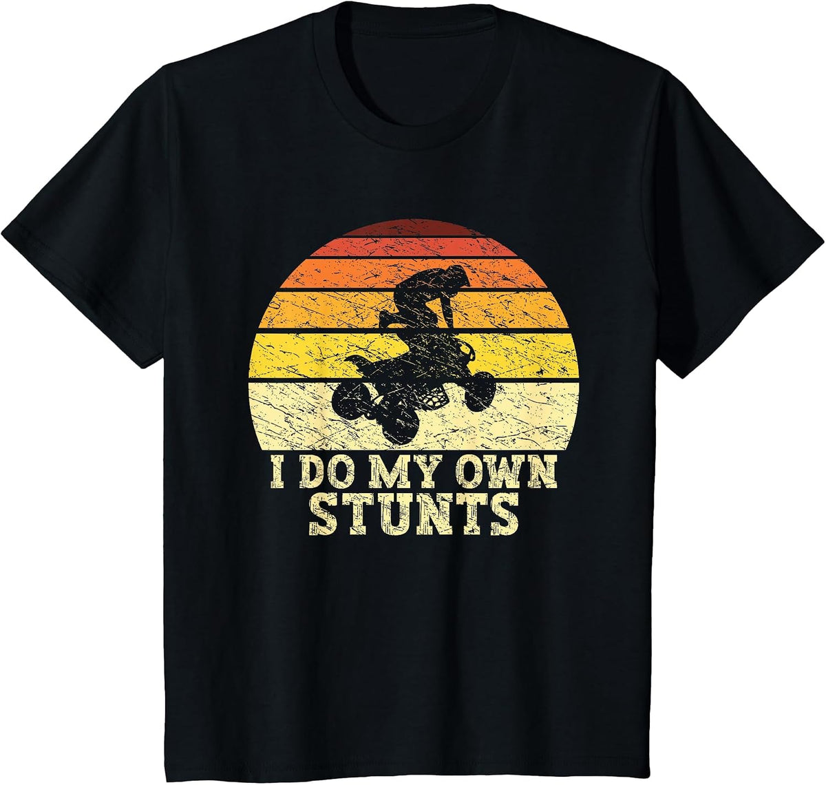 Quad Lover ATV Biker Riding Retro Quad I Do My Own Stunts T-Shirt - Black