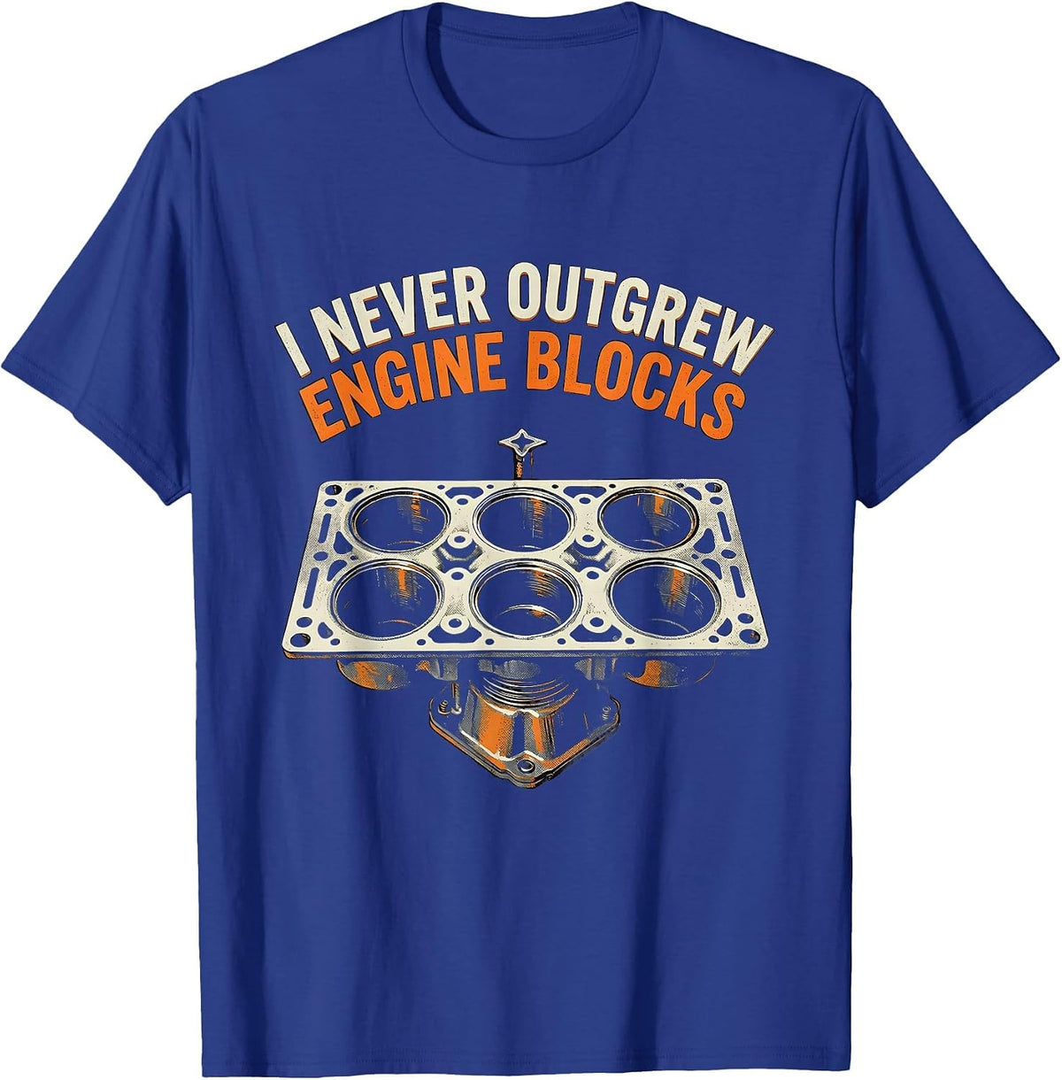 I Never Outgrew Engine Blocks Funny Mechanic Garage Gift T-Shirt - Royal Blue