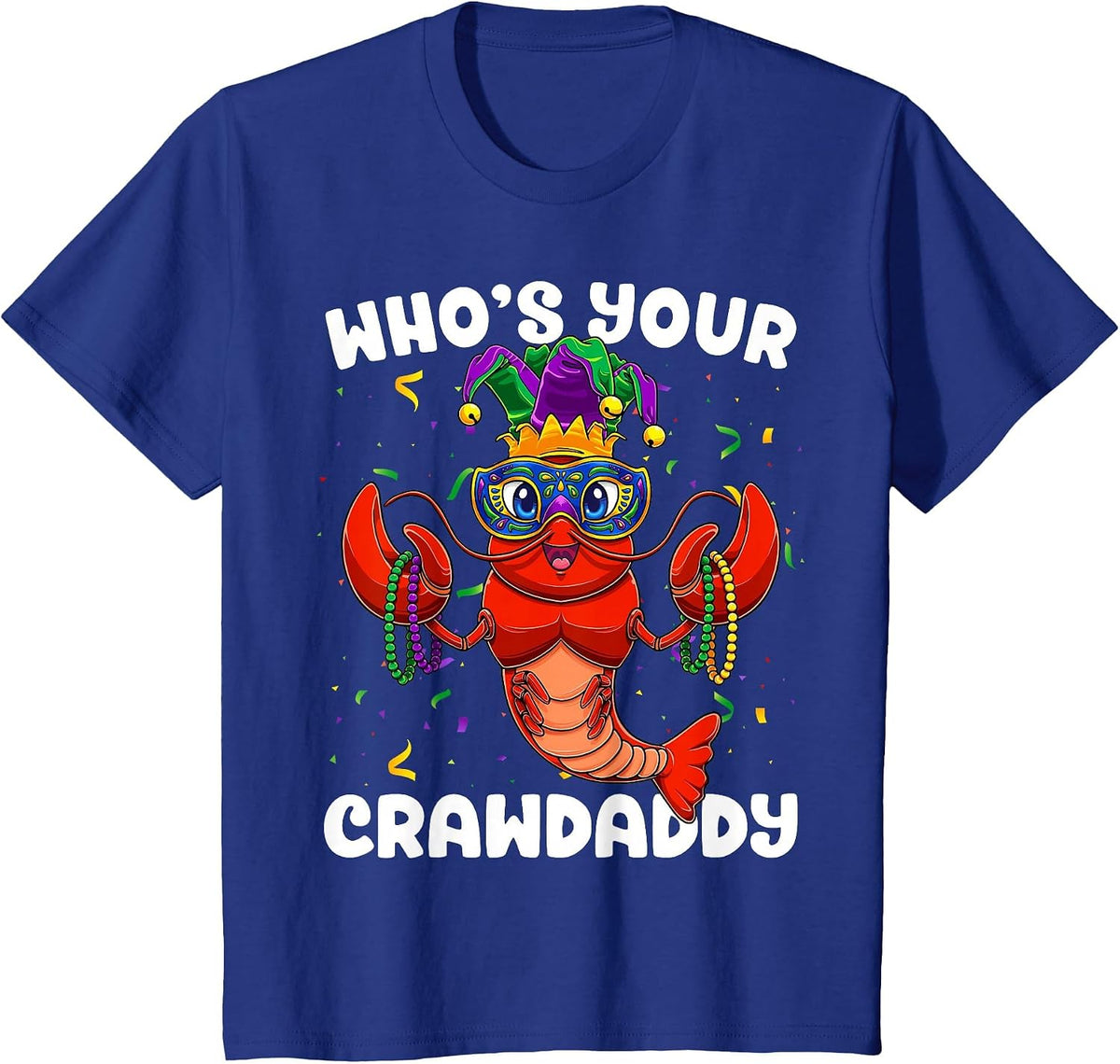 Whos Your Crawdaddy Crawfish Jester Beads Funny Mardi Gras T-Shirt - Royal Blue