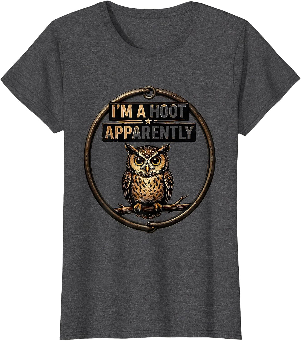 Women's I'm A Hoot Apparently Vintage Owl Bird Lover Humor T-Shirt - Dark Heather Grey