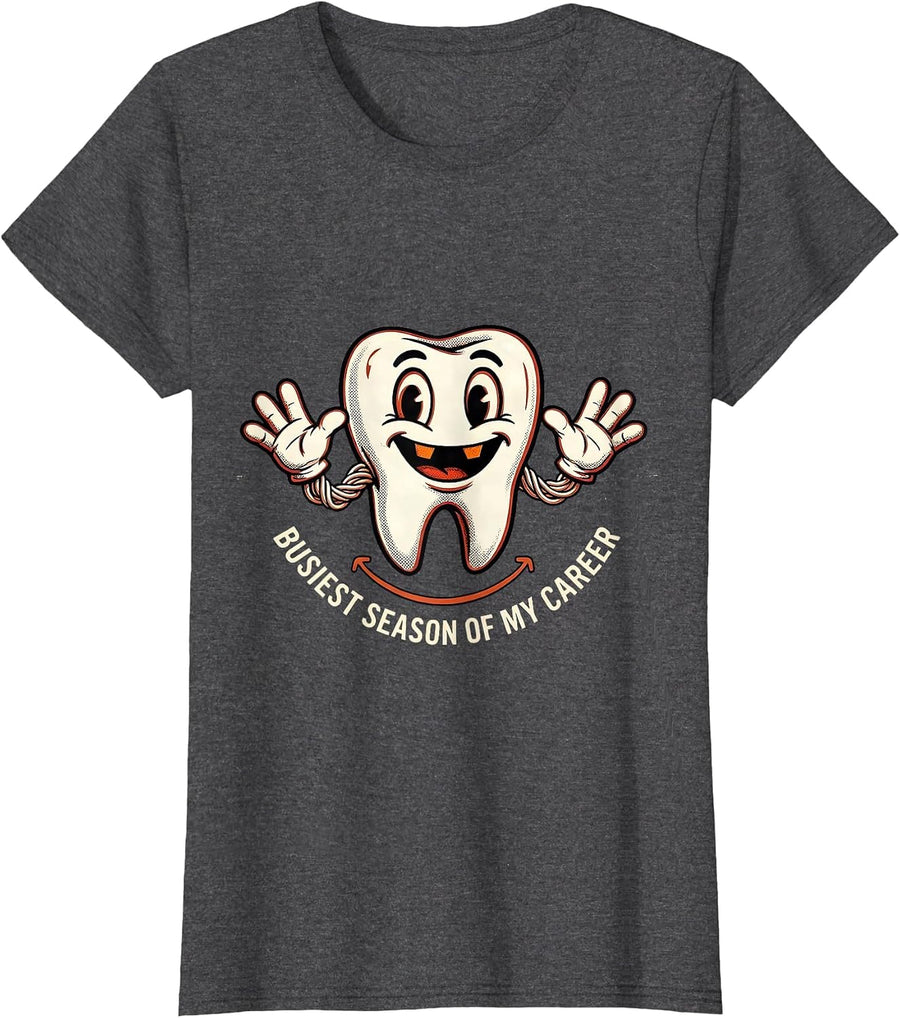 Women's Busiest Season Of My Career Funny Dental Hygienist Humor T-Shirt - Dark Heather Grey