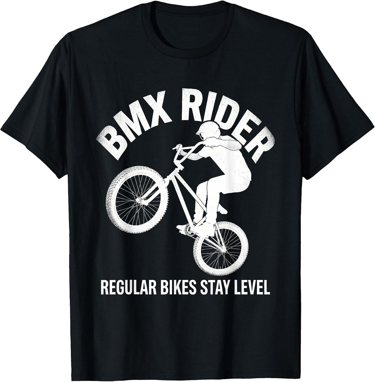 Men's BMX Rider Regular Bikes Stay Level Funny BMX Bike Enthusiast T-Shirt - Black