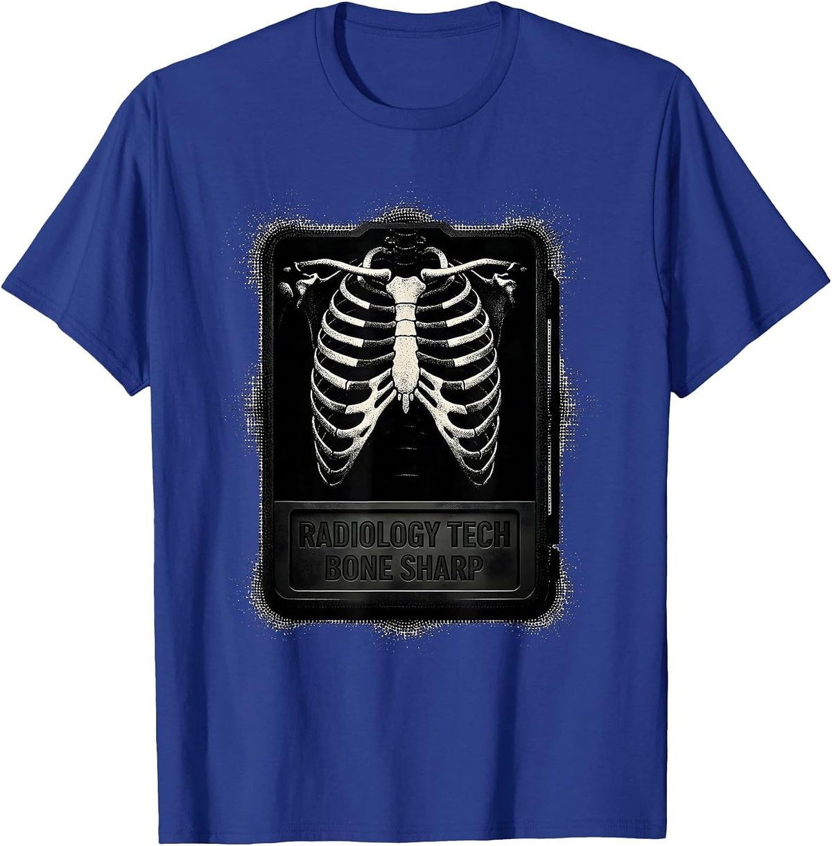Radiology Tech Bone Sharp Funny X-ray Tech Gift T-Shirt - Royal Blue