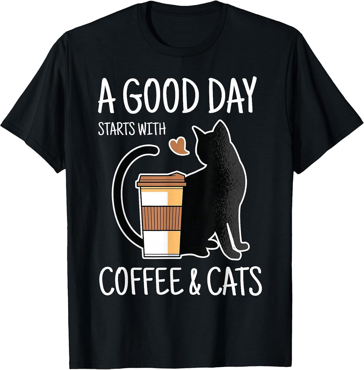 A Good Day Starts with Coffee and Cats Funny Cute Cat Lovers T-Shirt - Black
