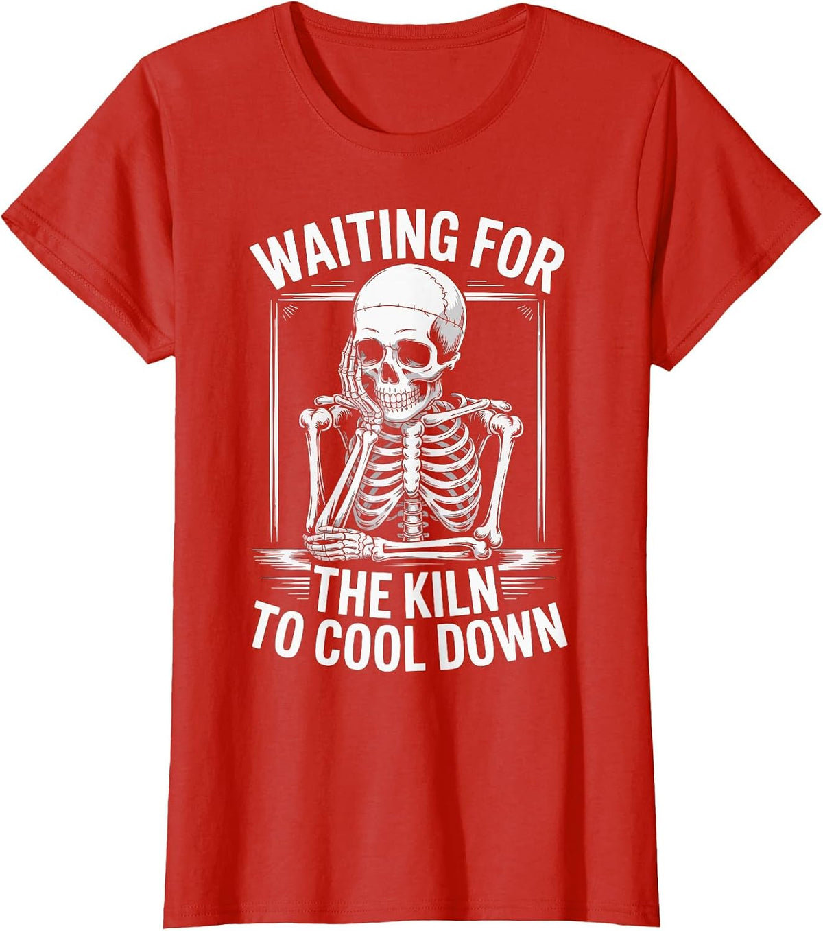 Waiting for The Kiln to Cool Down T-Shirt - Red