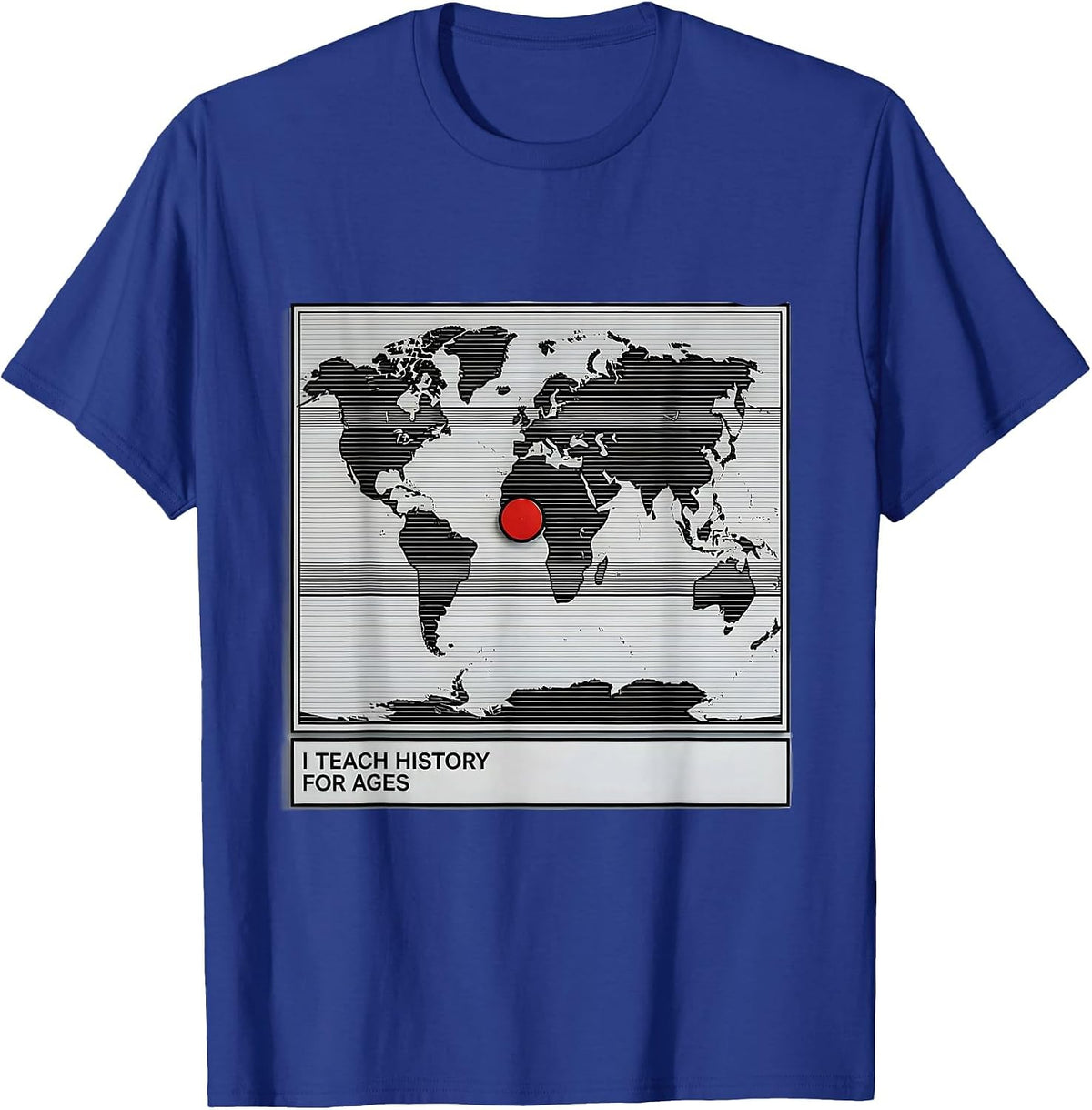 Men's I Teach History For Ages Funny History Teacher Classroom T-Shirt - Royal Blue