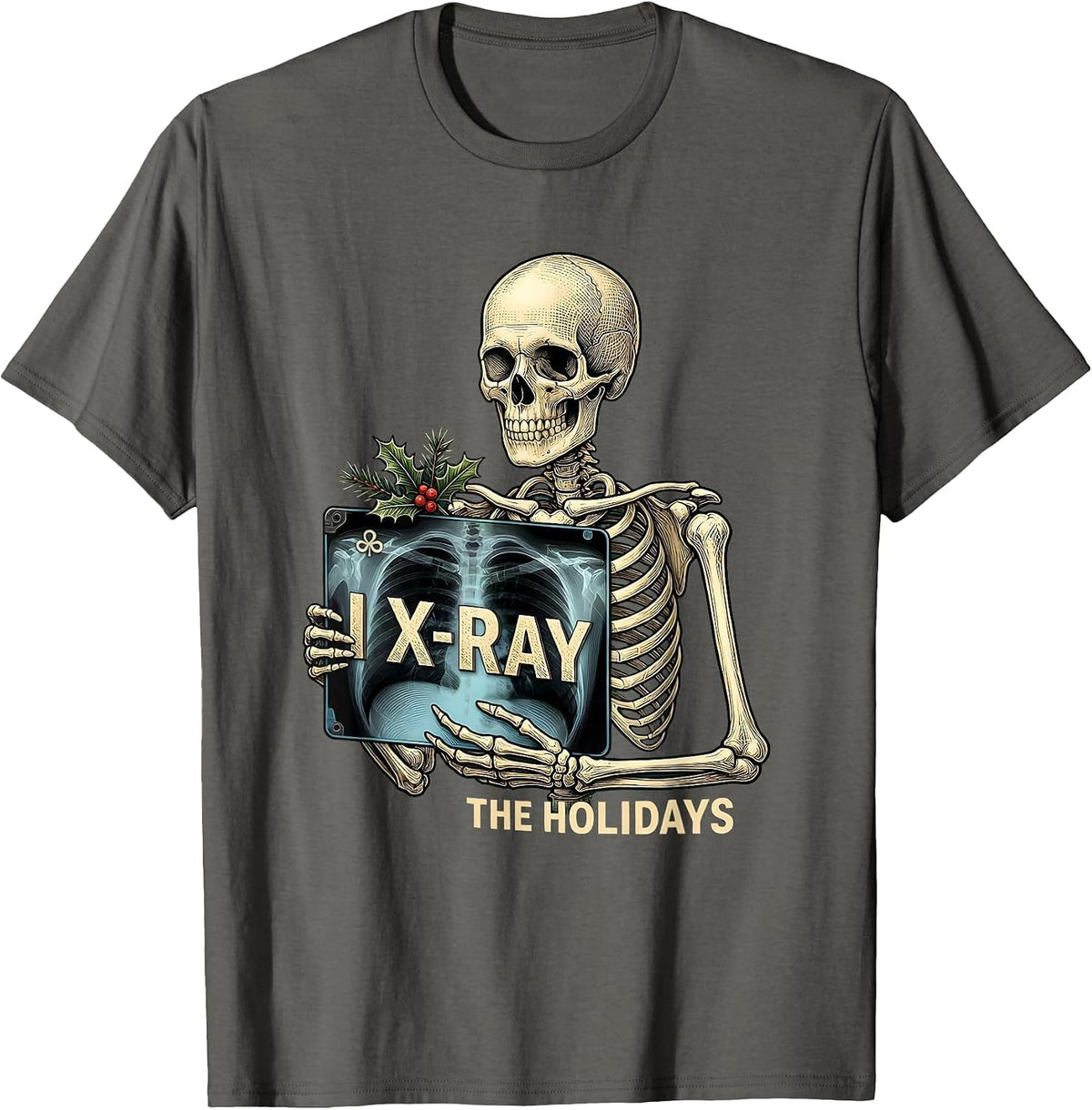 Men's I X-Ray The Holidays Funny Radiology Tech Skeleton Xray T-Shirt - Asphalt Grey
