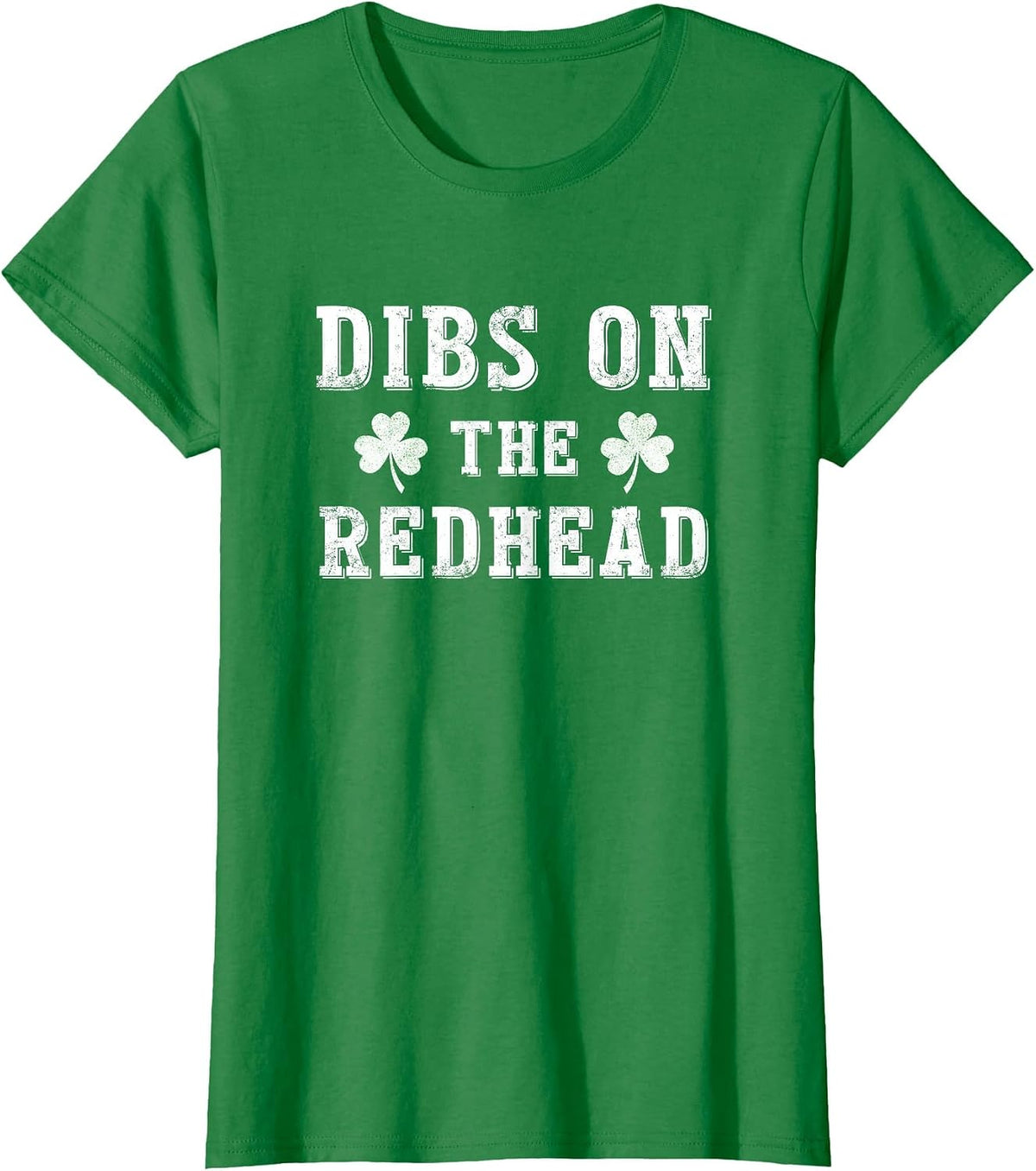 Dibs On The Redhead Shirt Funny St Patricks Day Drinking T-Shirt - Kelly Green