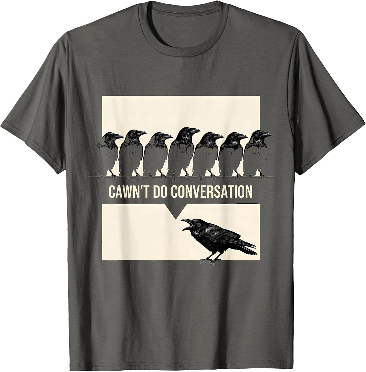 Men's Cawn't Do Conversation Funny Crow Bird Lover Gothic Humor T-Shirt - Asphalt Grey