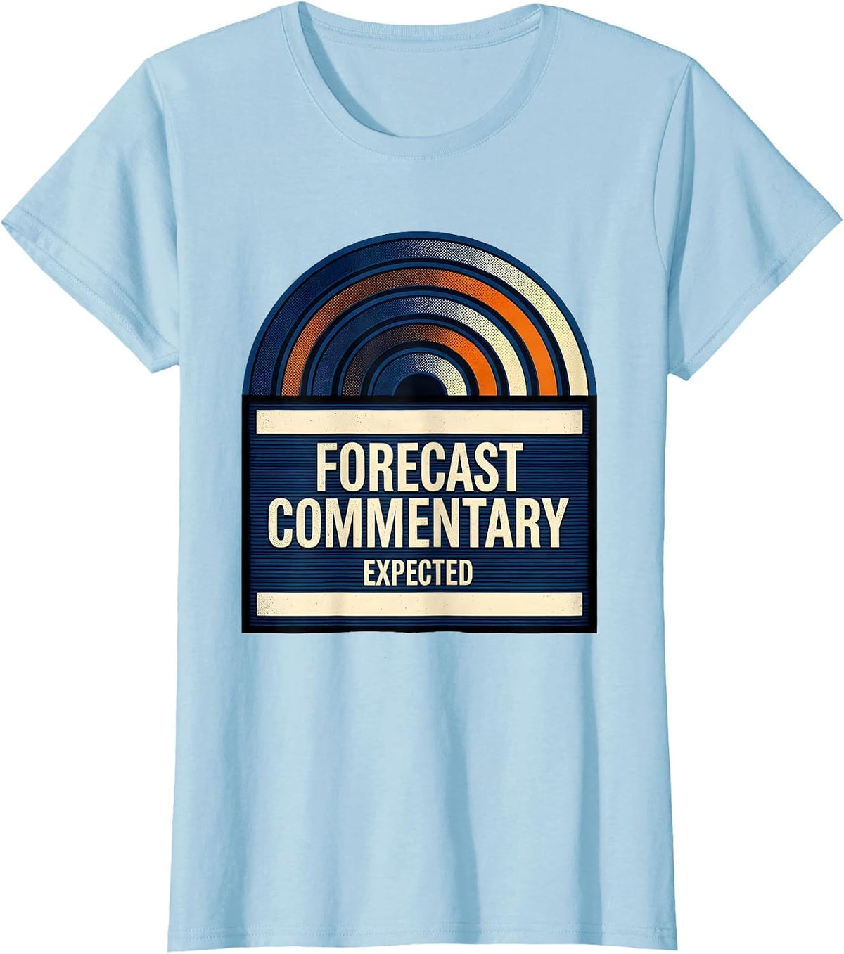 Women's Forecast Commentary Expected Storm Chaser Meteorology T-Shirt - Baby Blue