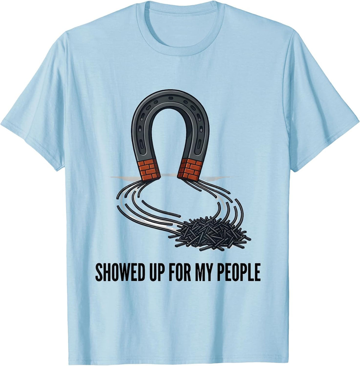 Men's Showed Up For My People Family Reunion Matching Group T-Shirt - Baby Blue