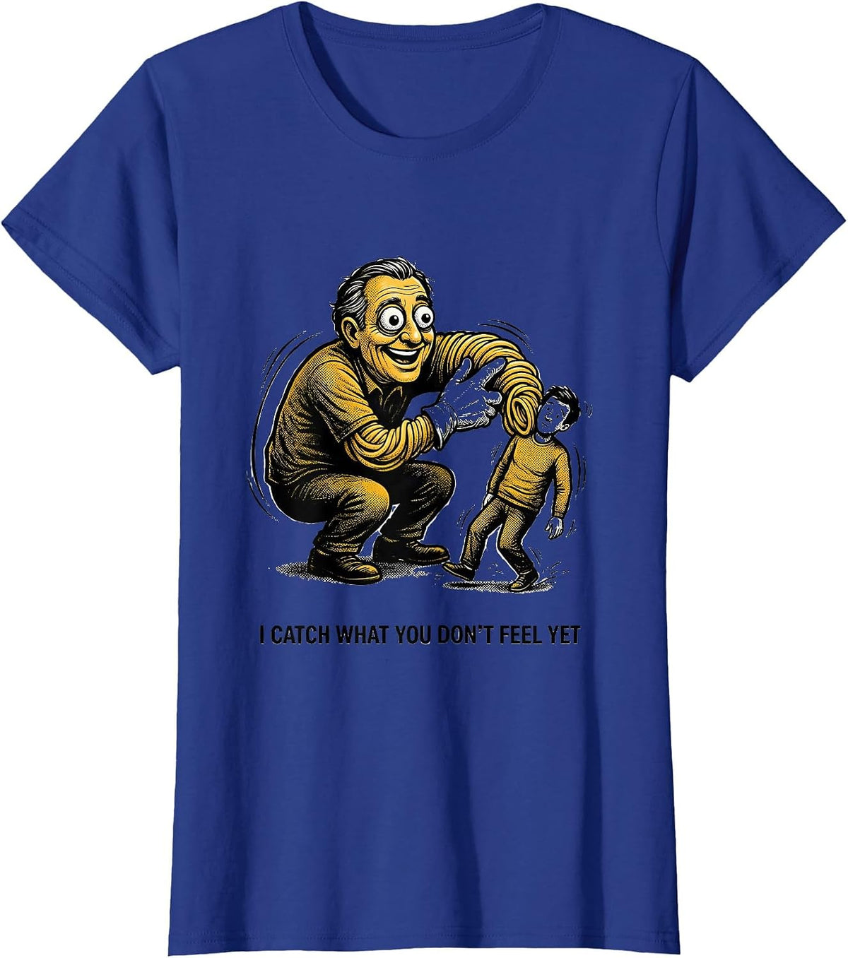 Women's I Catch What You Don't Feel Yet Funny Physical Therapist T-Shirt - Royal Blue