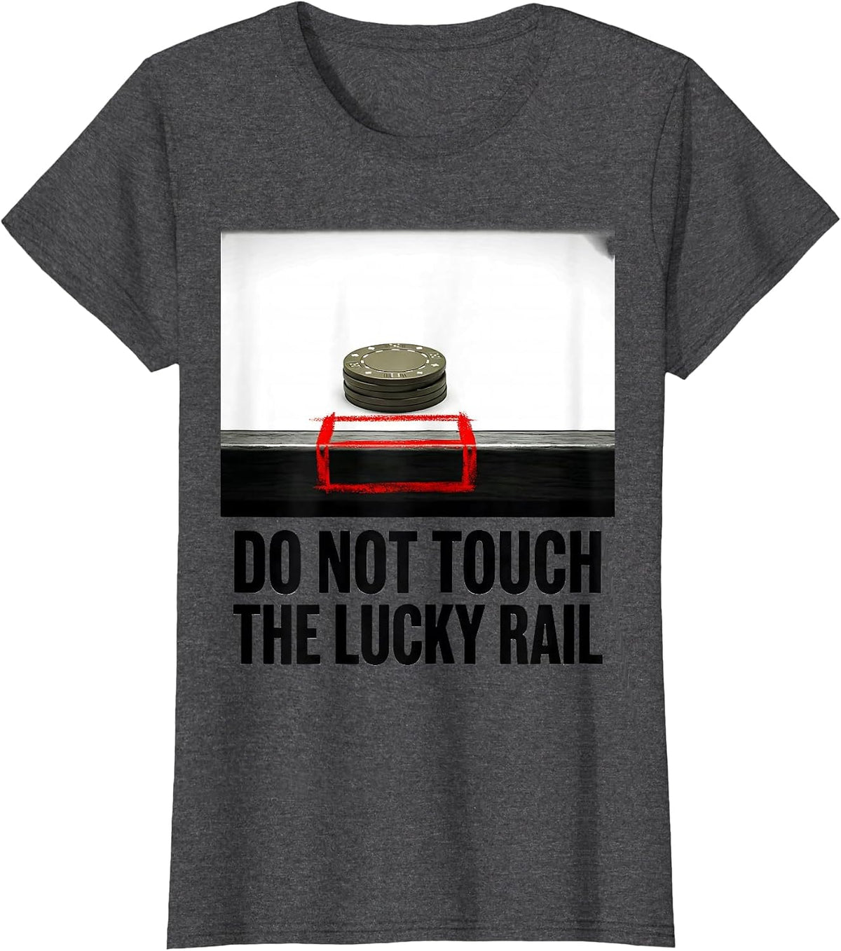 Women's Do Not Touch The Lucky Rail Funny Poker Player Gambling T-Shirt - Dark Heather Grey