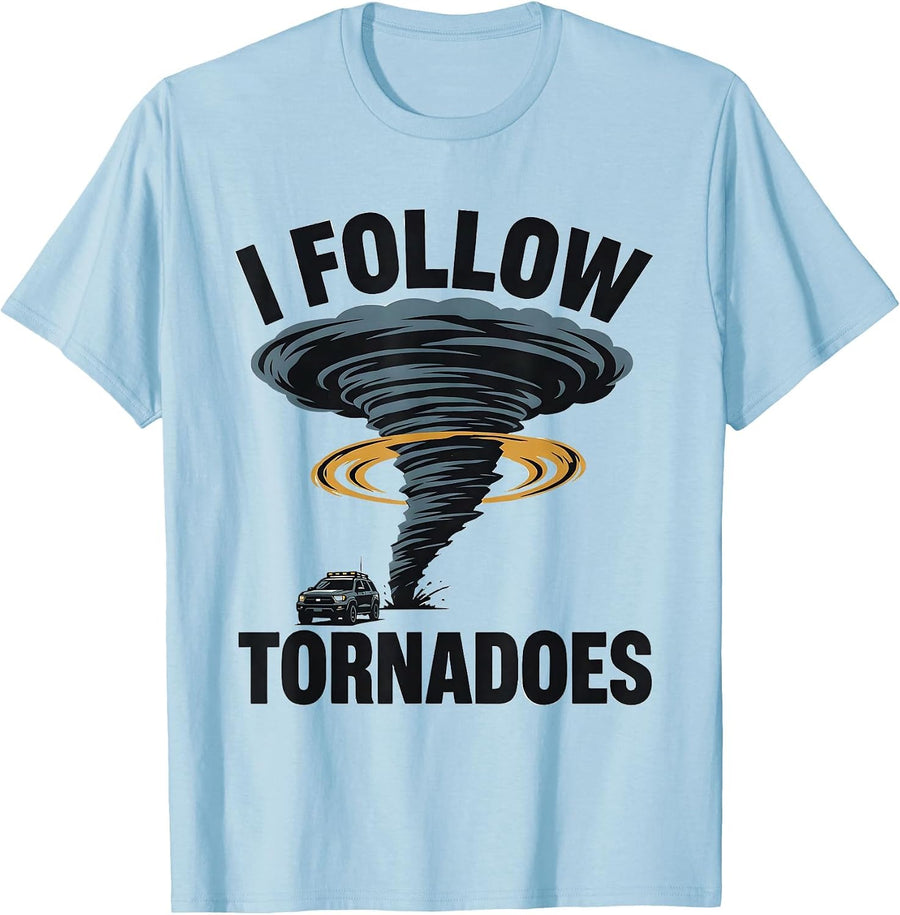 Men's I Follow Tornadoes Funny Storm Chaser Meteorology Enthusiast T-Shirt - Baby Blue