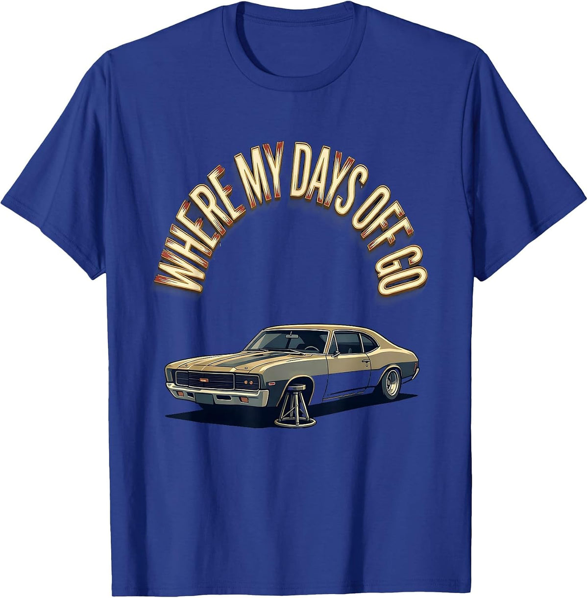 Where My Days Off Go Funny Car Guy Car Enthusiast Mechanic T-Shirt - Royal Blue