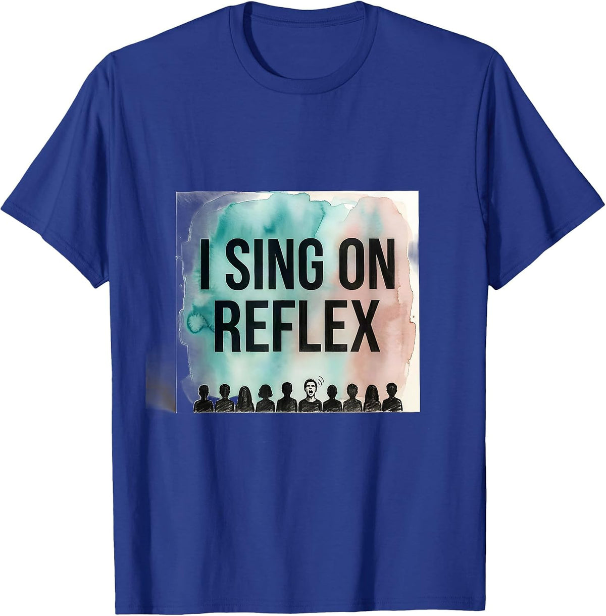 Men's I Sing On Reflex Funny Choir Singer Karaoke Humor T-Shirt - Royal Blue