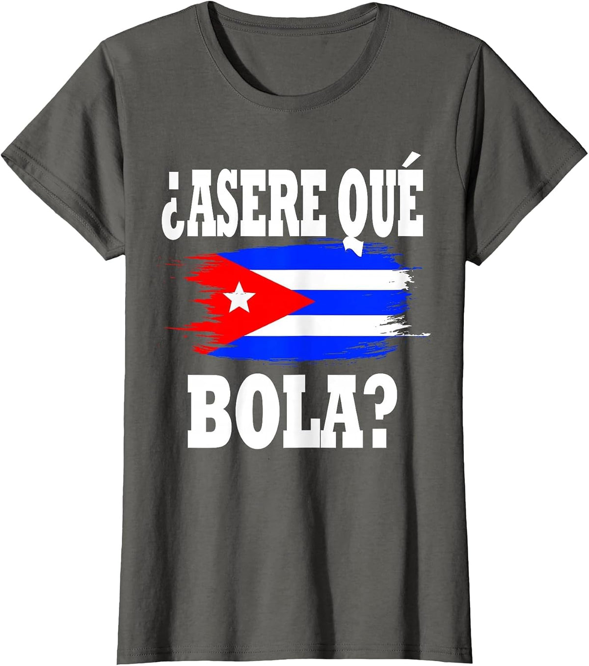Funny Cuba Cuban Saying Spanish Greeting Asere Que Bola T-Shirt - Asphalt Grey