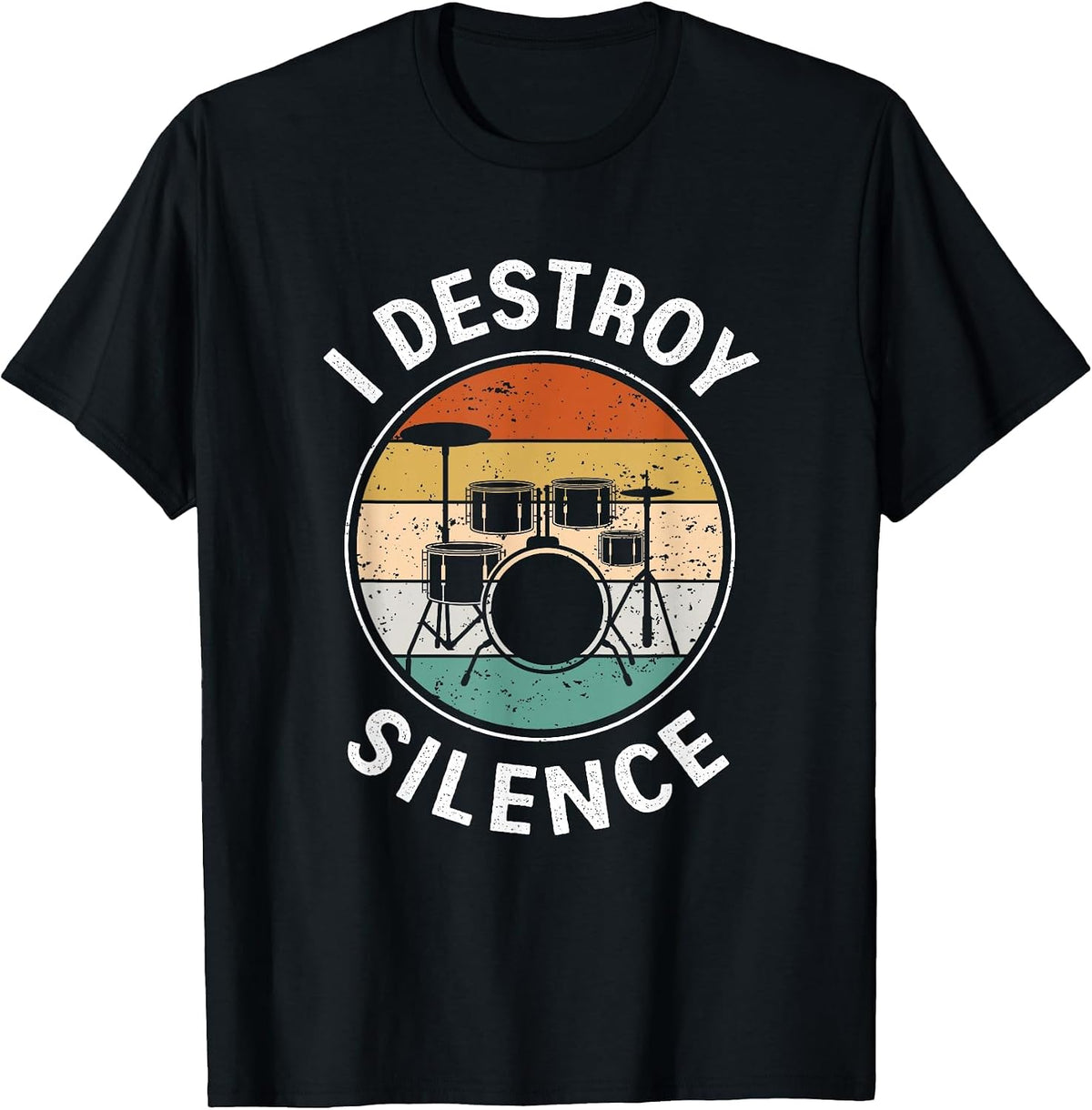 I Destroy Silence Tee Shirts Drum Lovers T-Shirt - Black
