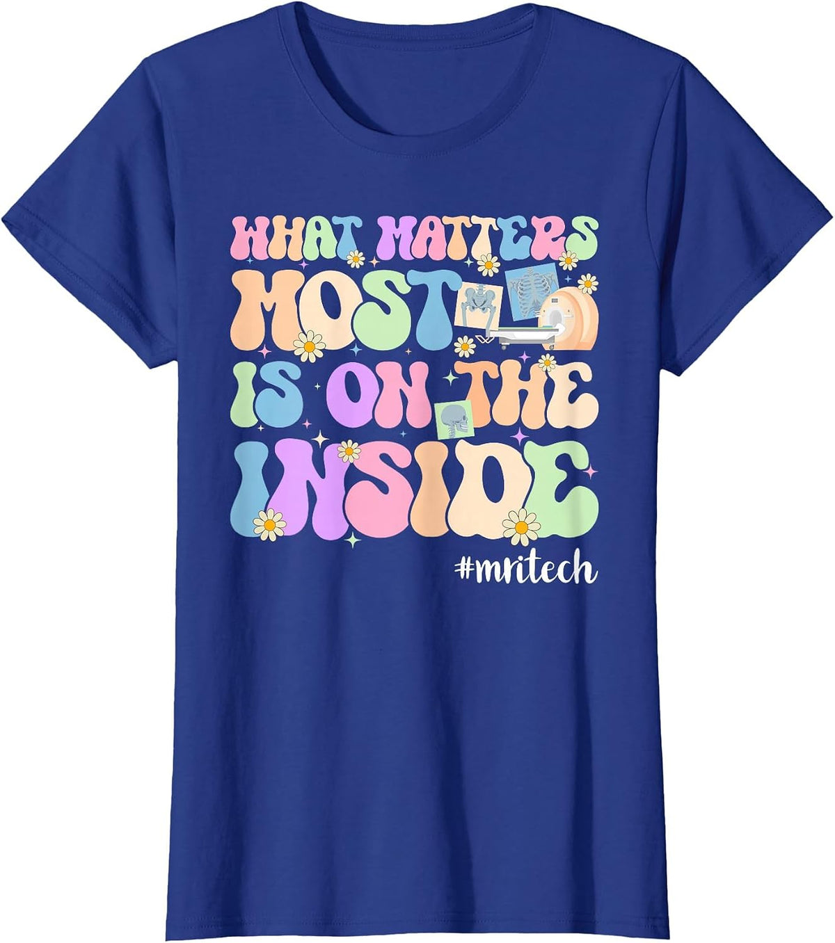 On The Inside MRI Tech MRI Technologist T-Shirt - Royal Blue
