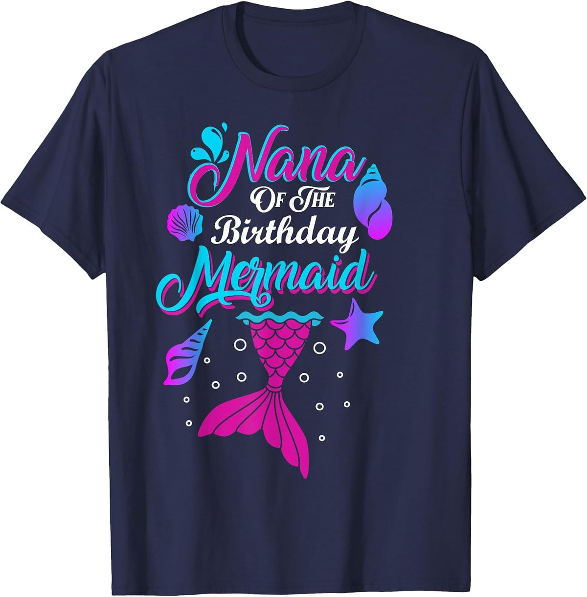Nana of The Birthday Mermaid Family Matching Party Squad T-Shirt - Navy Blue