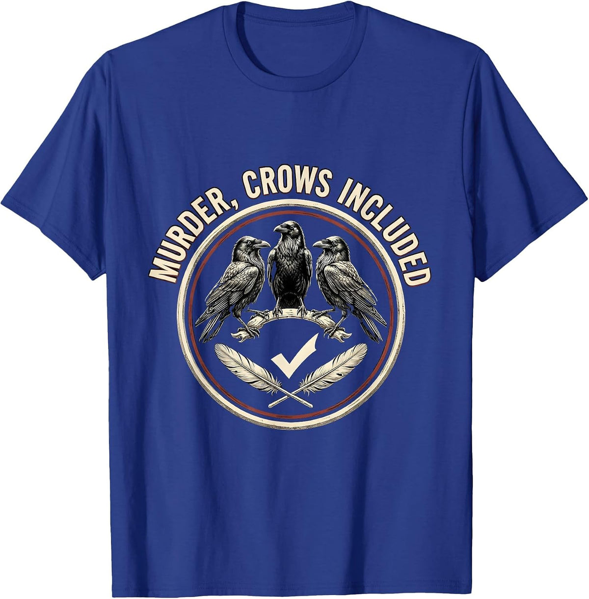 Murder, Crows Included Dark Humor Gothic Bird Lover Emblem T-Shirt - Royal Blue