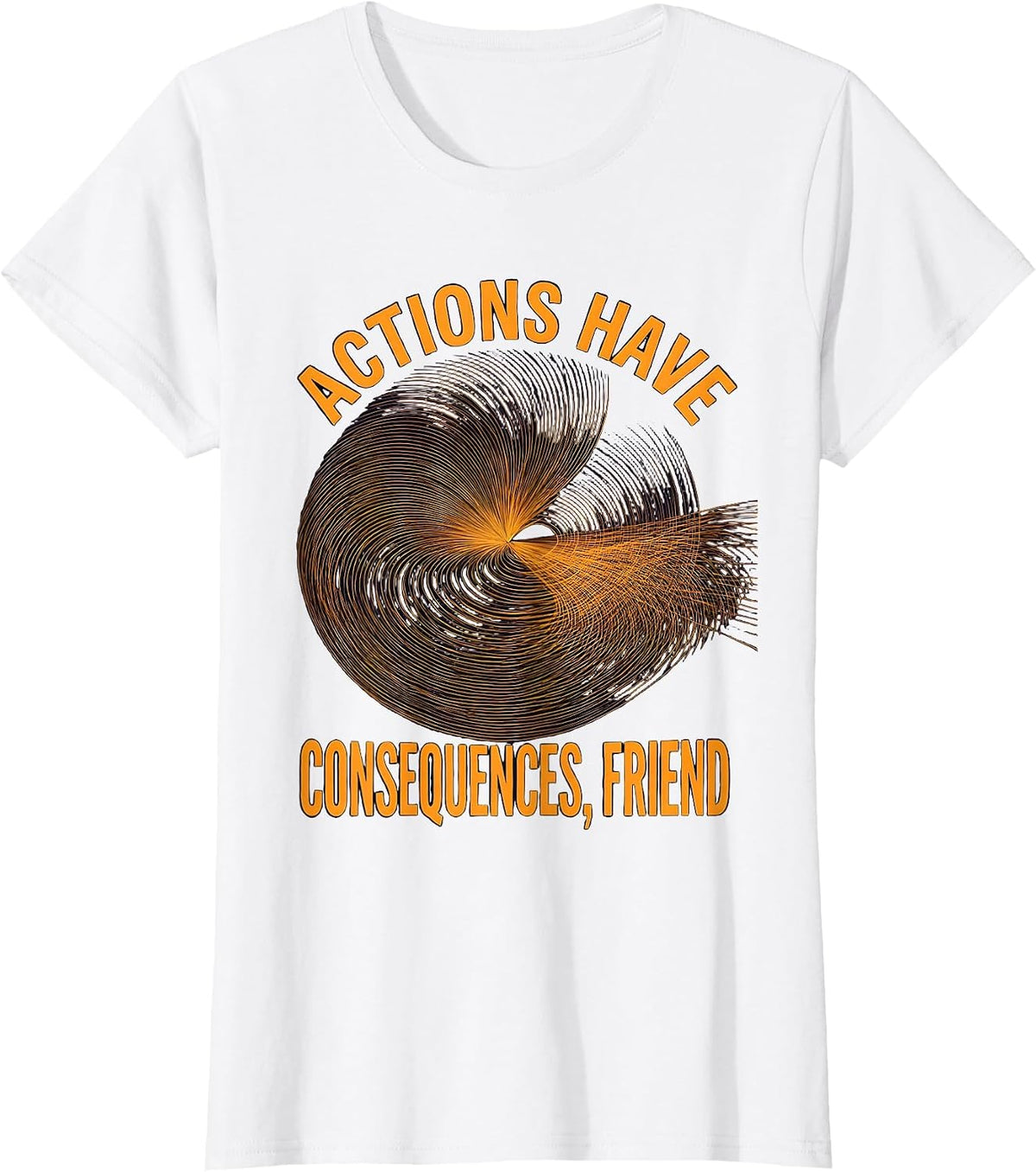 Women's Actions Have Consequences FAFO Graphic Design T-Shirt - White