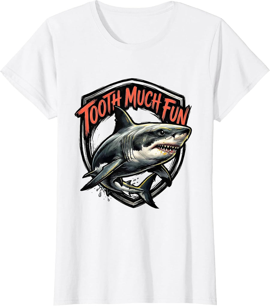 Women's Tooth Much Fun Funny Shark Lover Ocean Wildlife Novelty T-Shirt - White