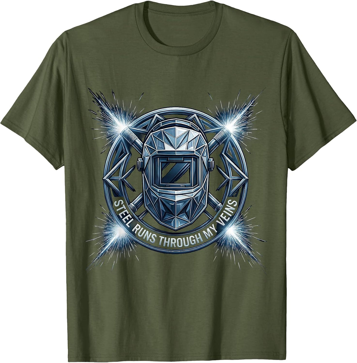 Steel Runs Through My Veins Welder Design T-Shirt - Olive Green