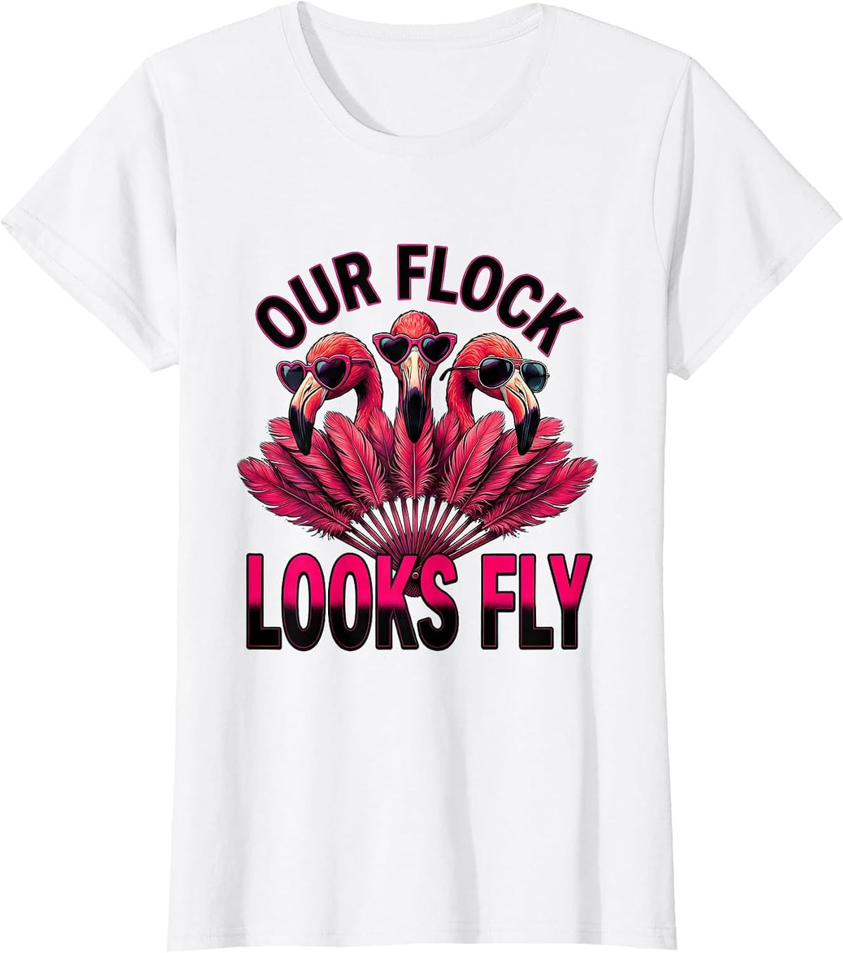 Women's Our Flock Looks Fly Funny Flamingo Sunglasses Novelty Humor T-Shirt - White