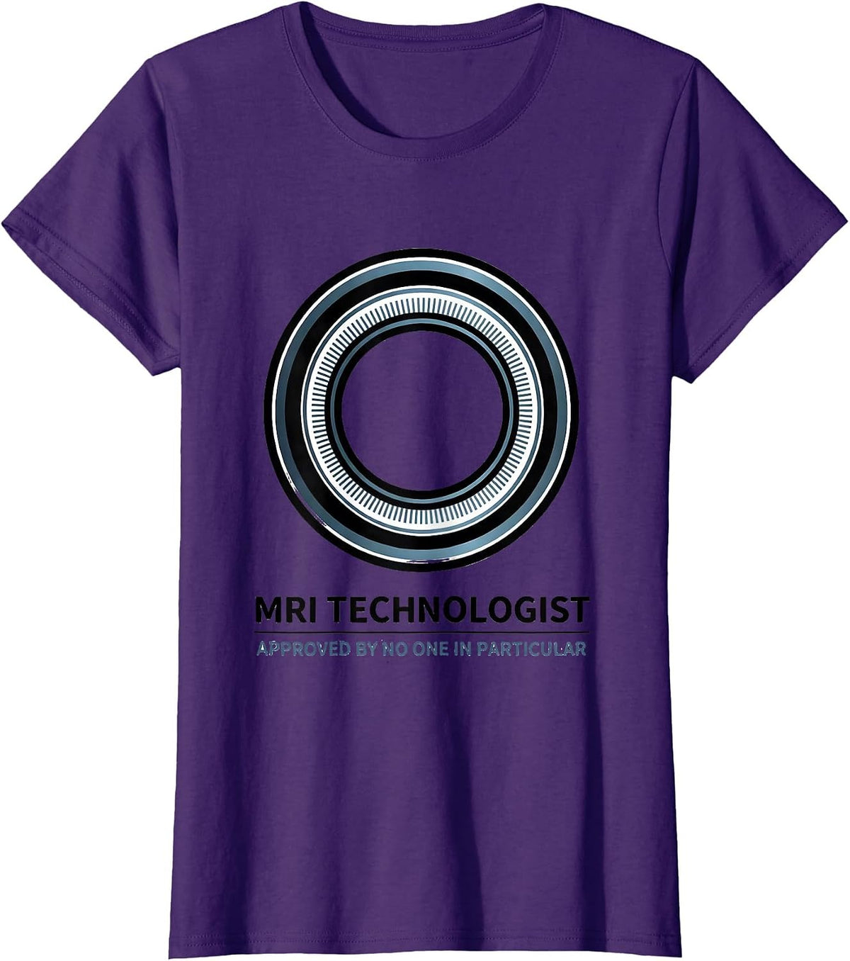 Women's MRI Technologist, Approved By No One In Particular Rad Tech T-Shirt - Purple