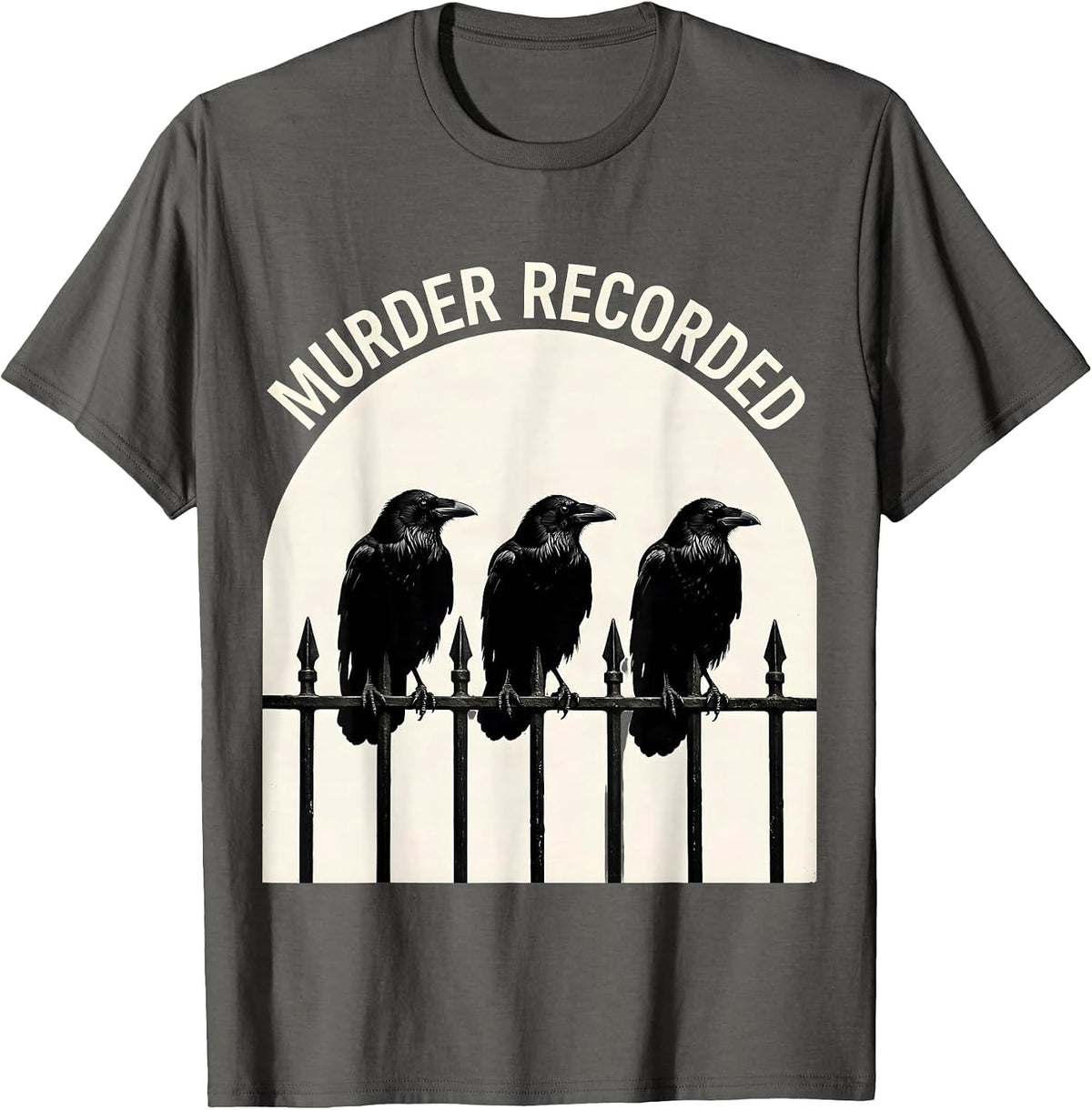 Murder Recorded Dark Humor Gothic Crow Raven Bird Lover T-Shirt - Asphalt Grey